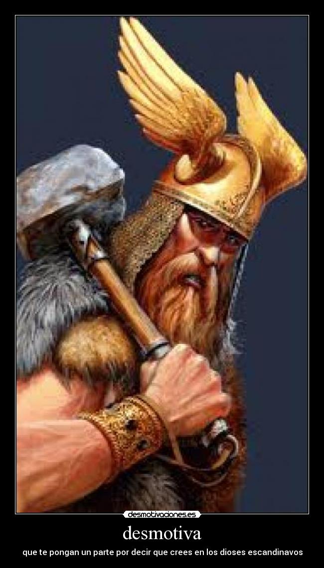 desmotiva - que te pongan un parte por decir que crees en los dioses escandinavos