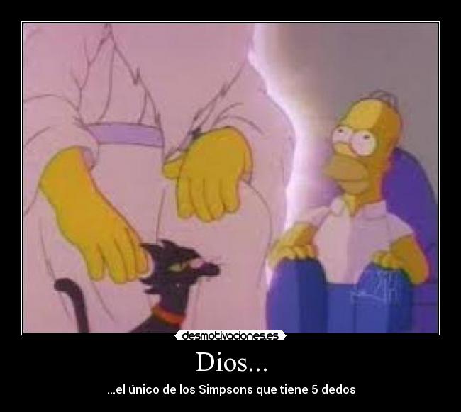 Dios... - ...el único de los Simpsons que tiene 5 dedos