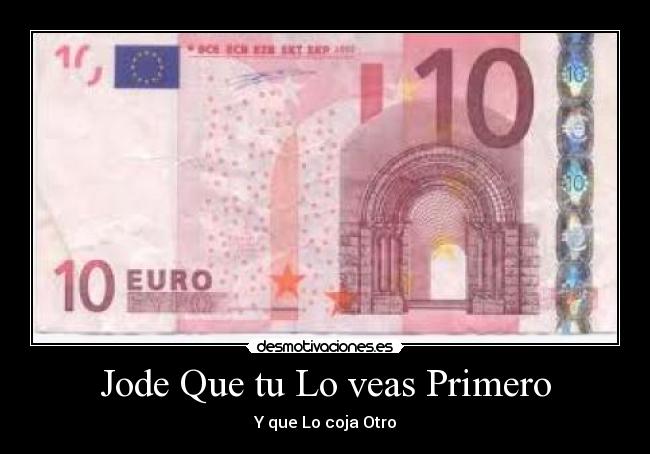 Jode Que tu Lo veas Primero - Y que Lo coja Otro