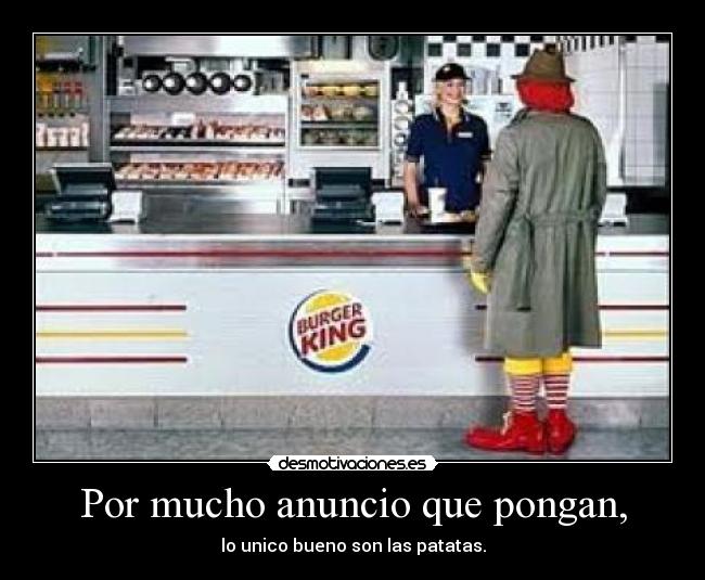 Por mucho anuncio que pongan, - 