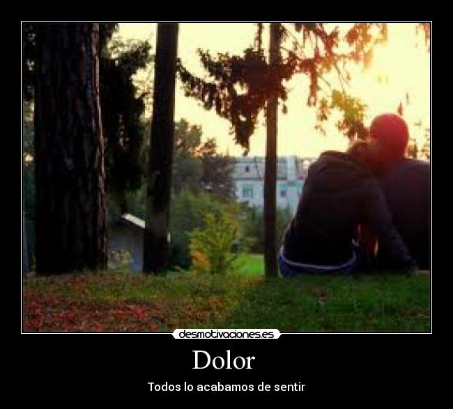 Dolor  - Todos lo acabamos de sentir