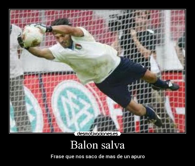 Balon salva - Frase que nos saco de mas de un apuro