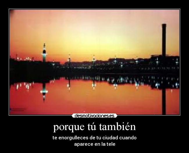 porque tú también -