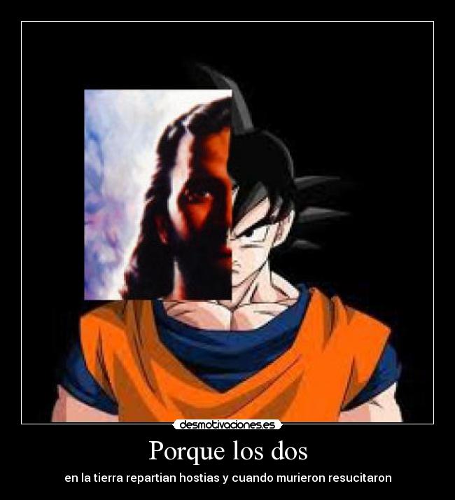 carteles goku jesus desmotivaciones