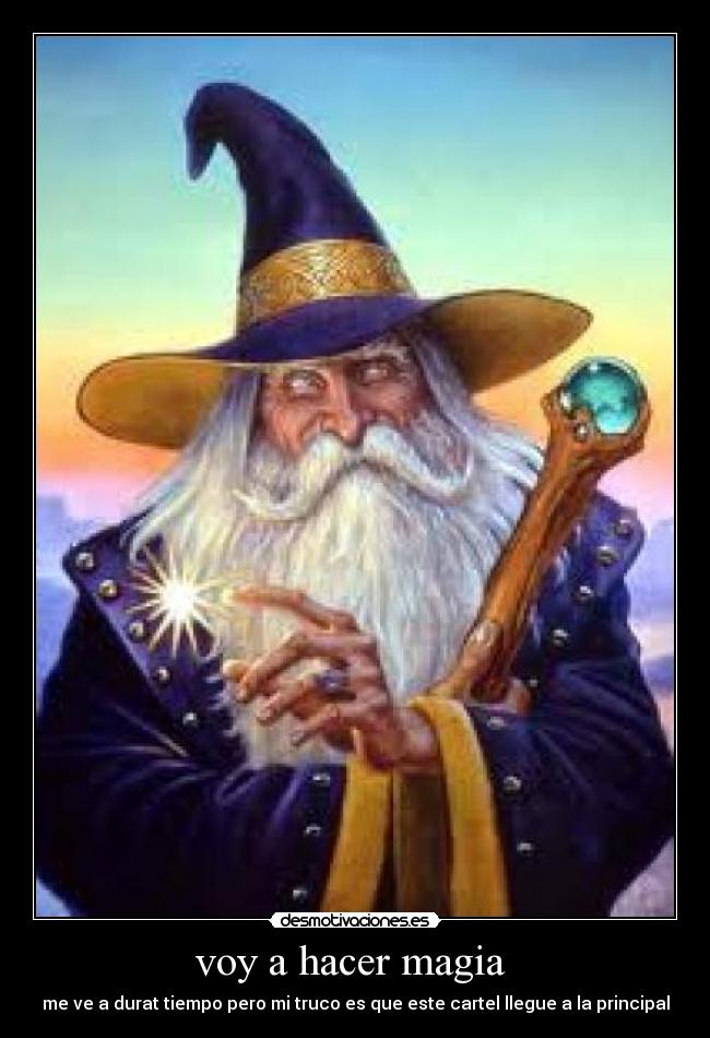 voy a hacer magia - me ve a durat tiempo pero mi truco es que este cartel llegue a la principal