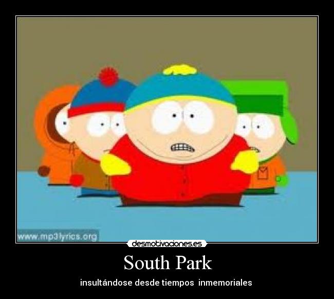South Park - insultándose desde tiempos inmemoriales