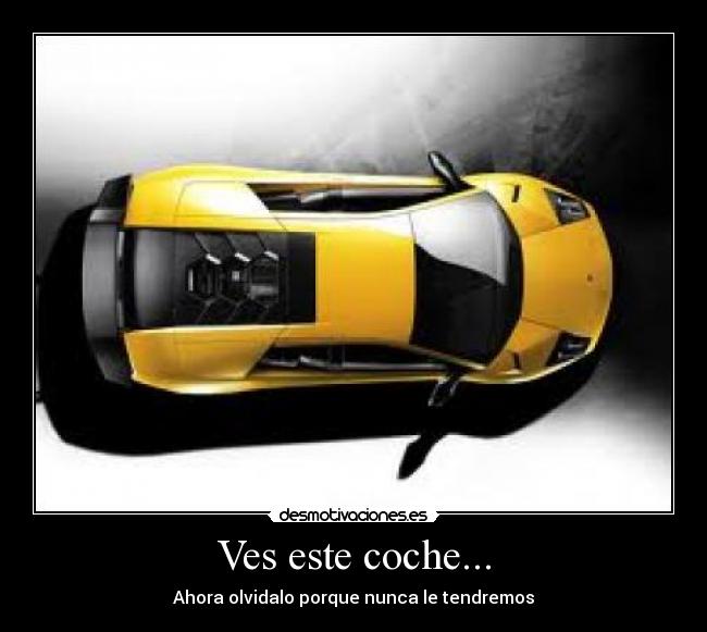 Ves este coche... - 