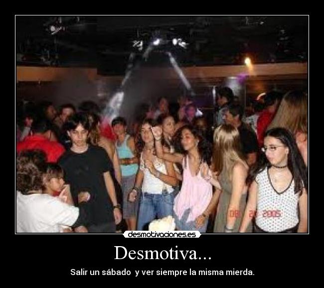 Desmotiva... -
