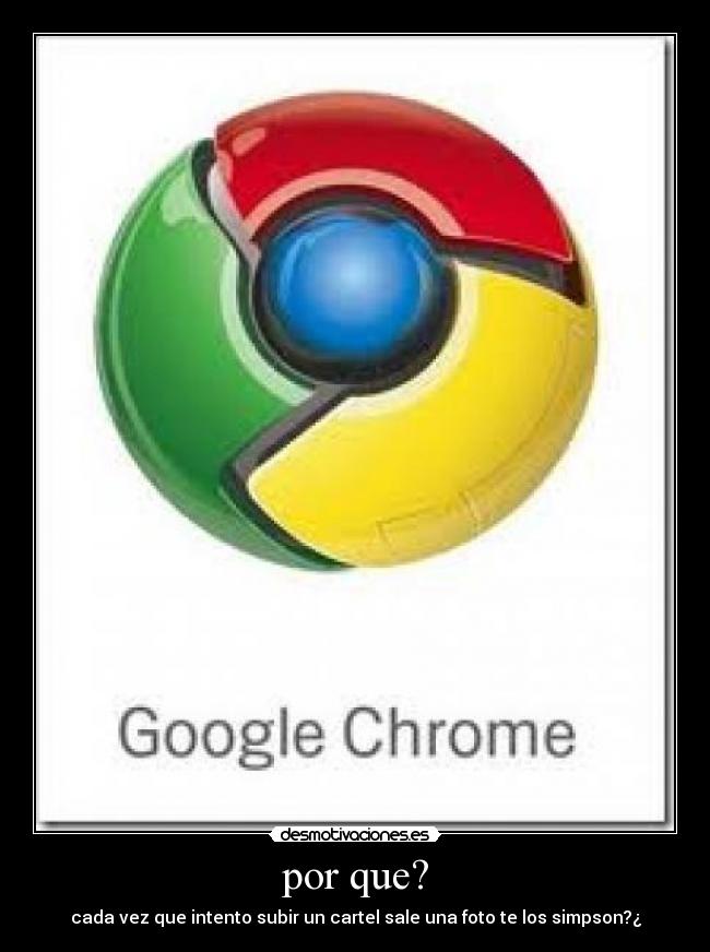 por que? - cada vez que intento subir un cartel sale una foto te los simpson?¿