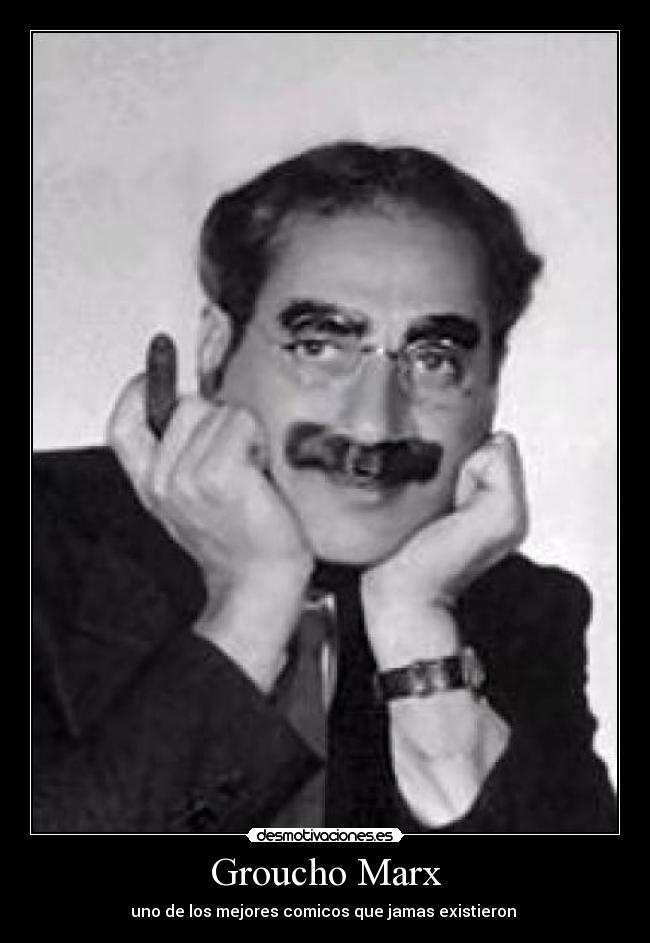 Groucho Marx - uno de los mejores comicos que jamas existieron 