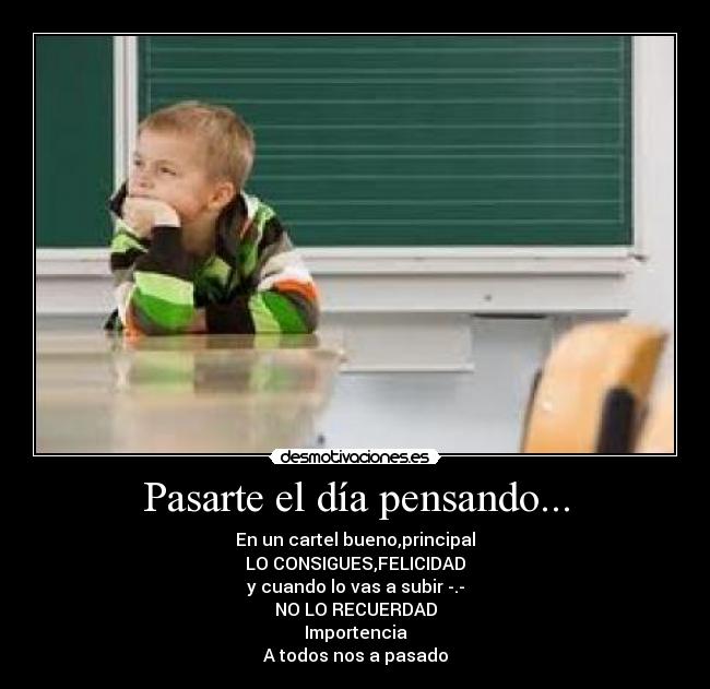 Pasarte el día pensando... - 