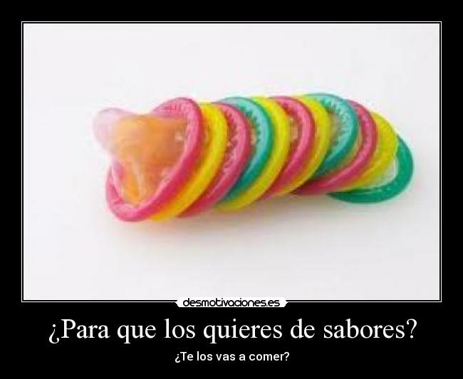 ¿Para que los quieres de sabores? - 