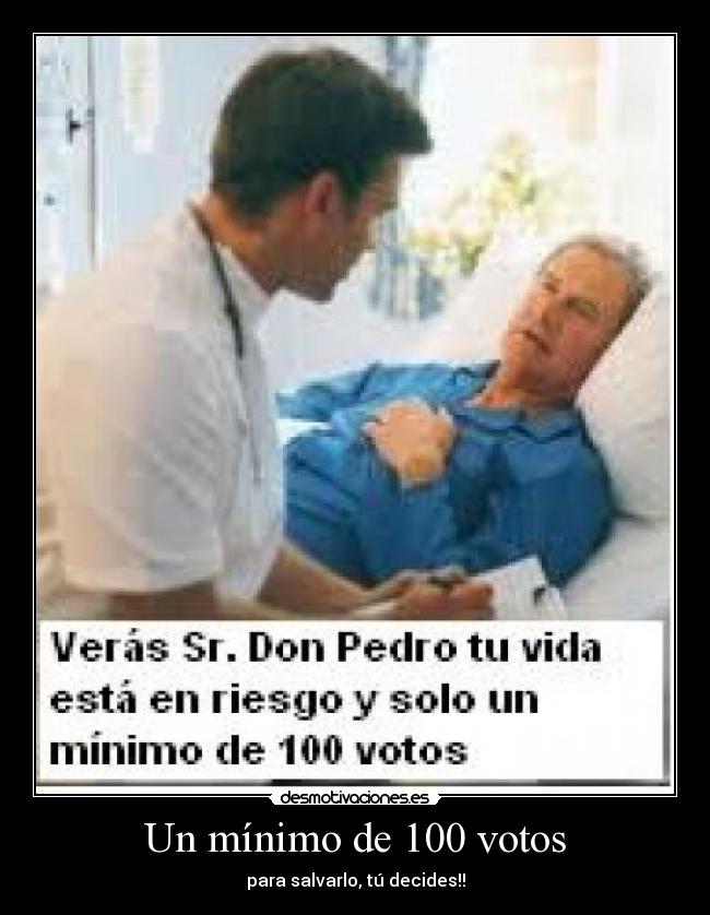 Un mínimo de 100 votos - para salvarlo, tú decides!!
