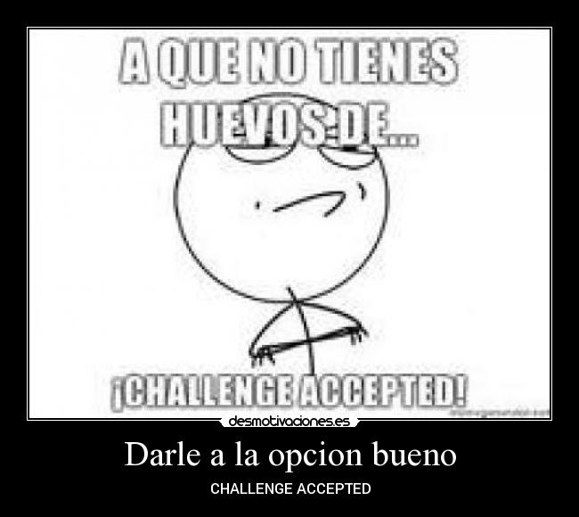 Darle a la opcion bueno - 