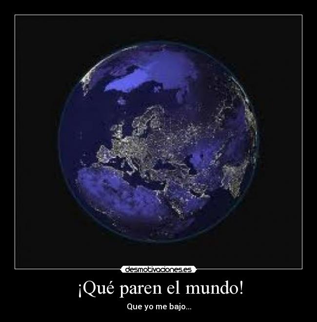 ¡Qué paren el mundo! - 