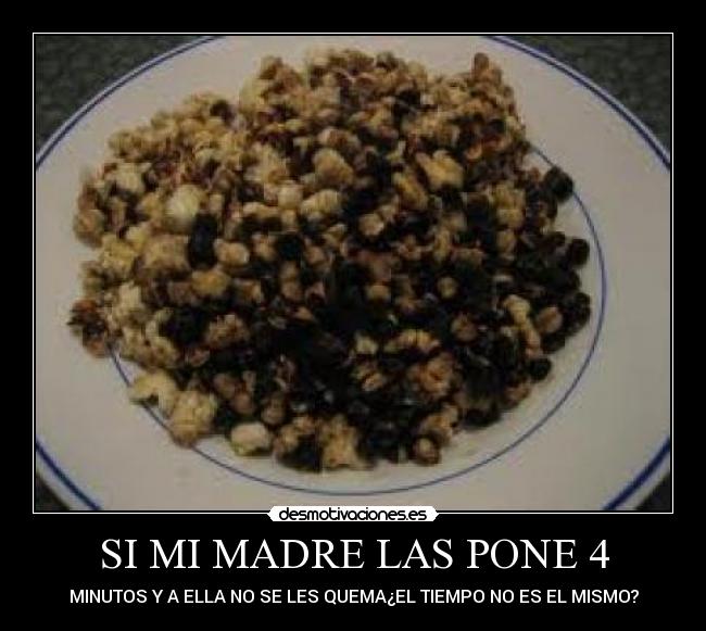 SI MI MADRE LAS PONE 4 -