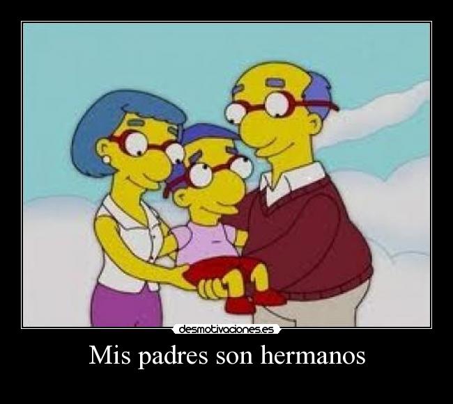 Mis padres son hermanos - 