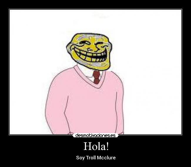 Hola! - Soy Troll Mcclure