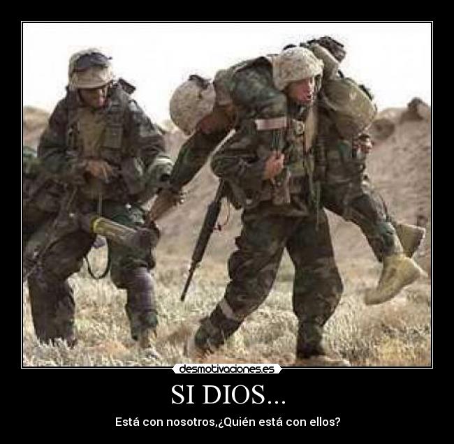 SI DIOS... - Está con nosotros,¿Quién está con ellos?