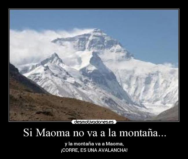 Si Maoma no va a la montaña... -