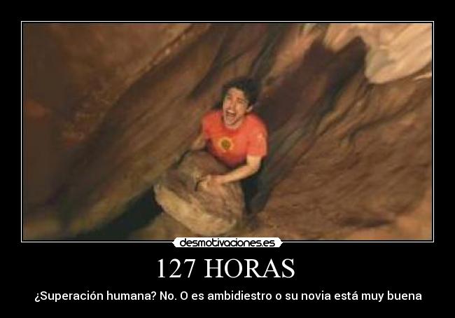 127 HORAS  - ¿Superación humana? No. O es ambidiestro o su novia está muy buena