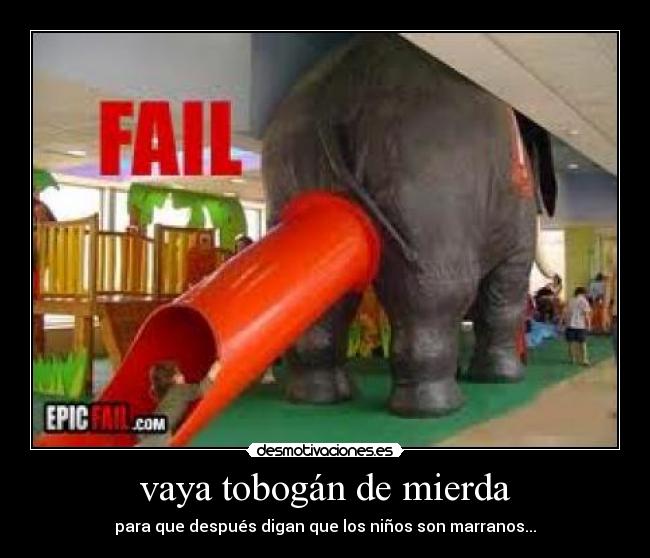 vaya tobogán de mierda - 