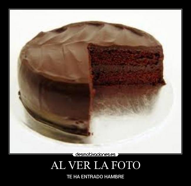AL VER LA FOTO - TE HA ENTRADO HAMBRE