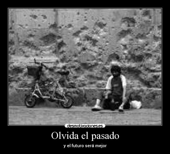 Olvida el pasado -