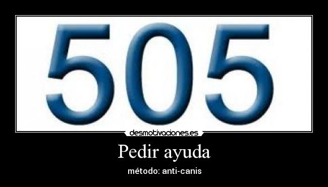 Pedir ayuda - método: anti-canis