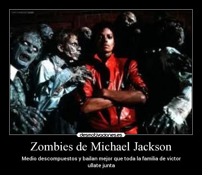 Zombies de Michael Jackson - Medio descompuestos y bailan mejor que toda la familia de victor ullate junta
