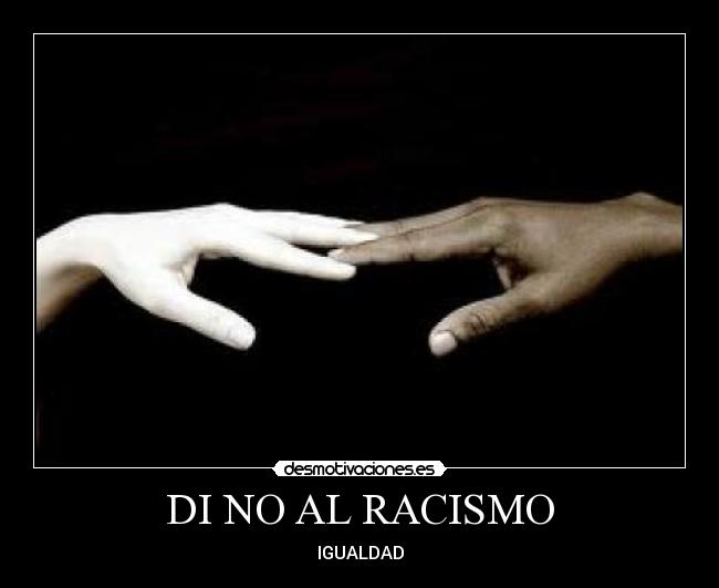 DI NO AL RACISMO - 