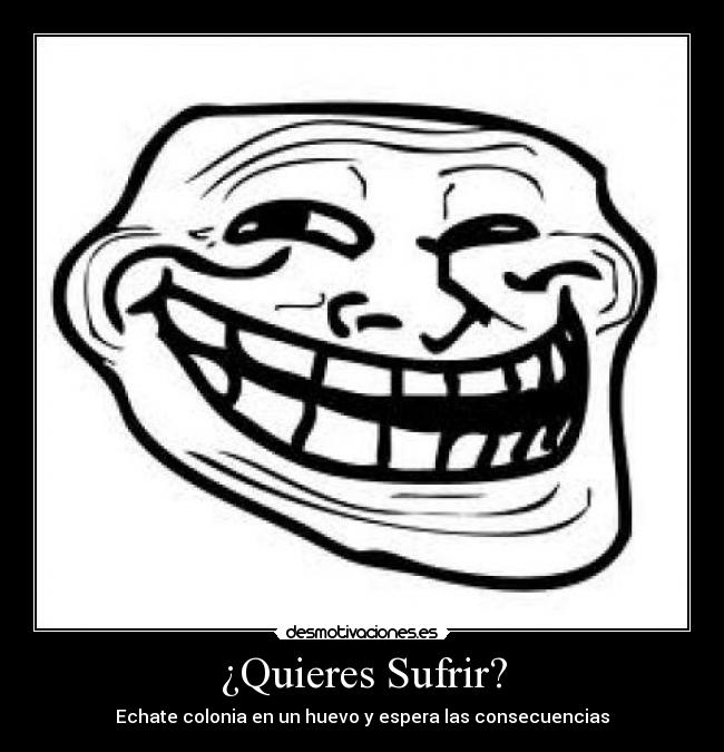 ¿Quieres Sufrir? - 