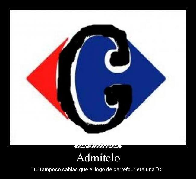 Admítelo - Tú tampoco sabias que el logo de carrefour era una C