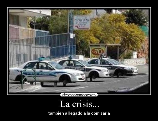 carteles lacrisistambienallegadoalacomisariacohepoliciaaparcamientoruedasataboladrillosrajolas desmotivaciones