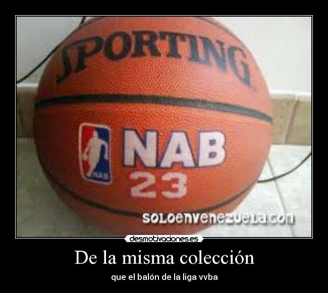 De la misma colección - que el balón de la liga vvba