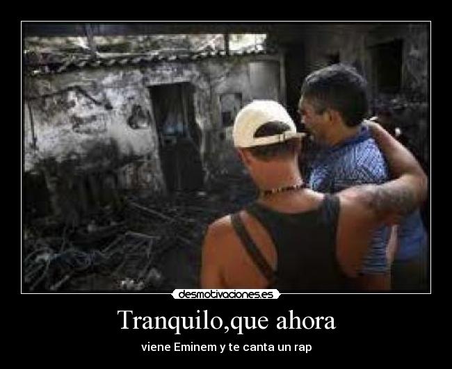 Tranquilo,que ahora - 