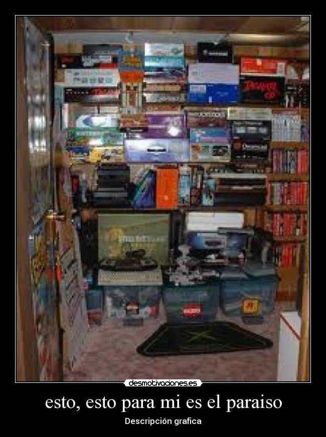 esto, esto para mi es el paraiso -