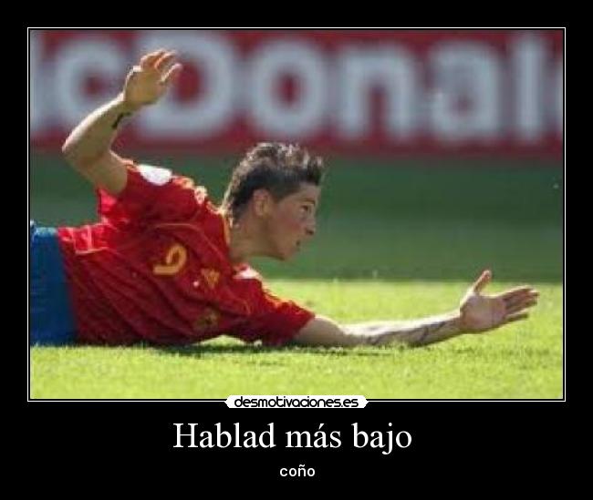 Hablad más bajo -