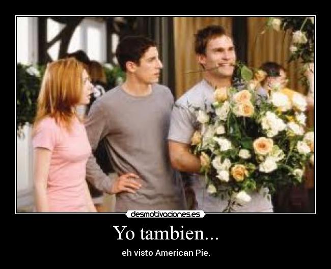 Yo tambien... -