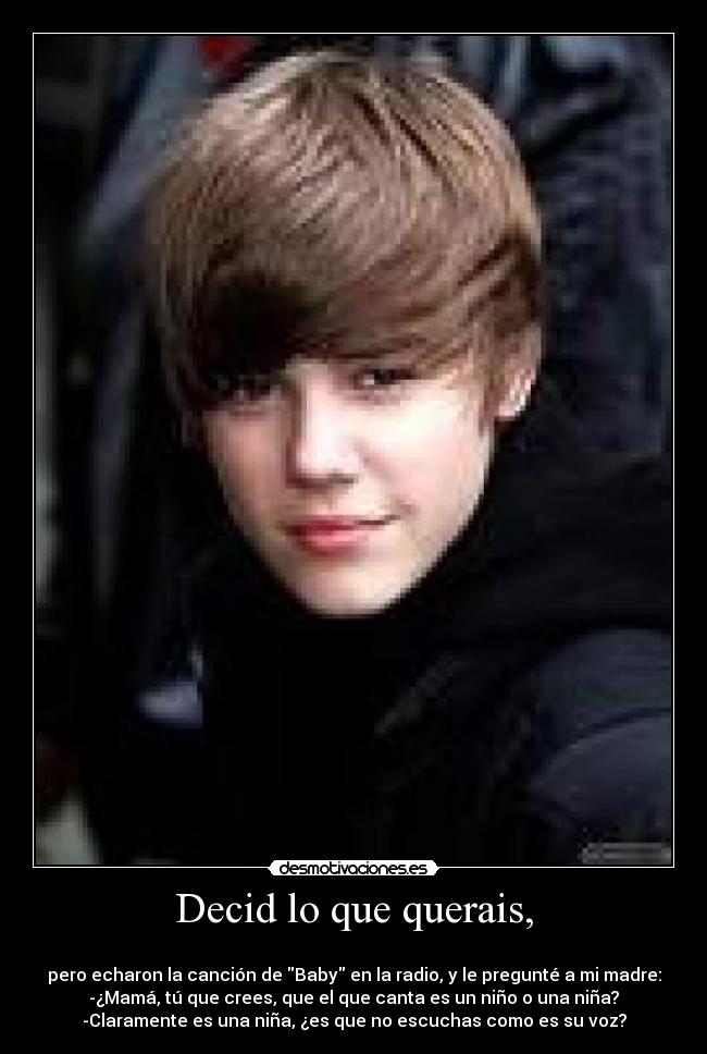 Decid lo que querais, -