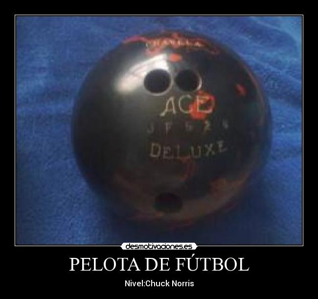 PELOTA DE FÚTBOL - Nivel:Chuck Norris