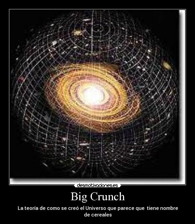 Big Crunch Desmotivaciones