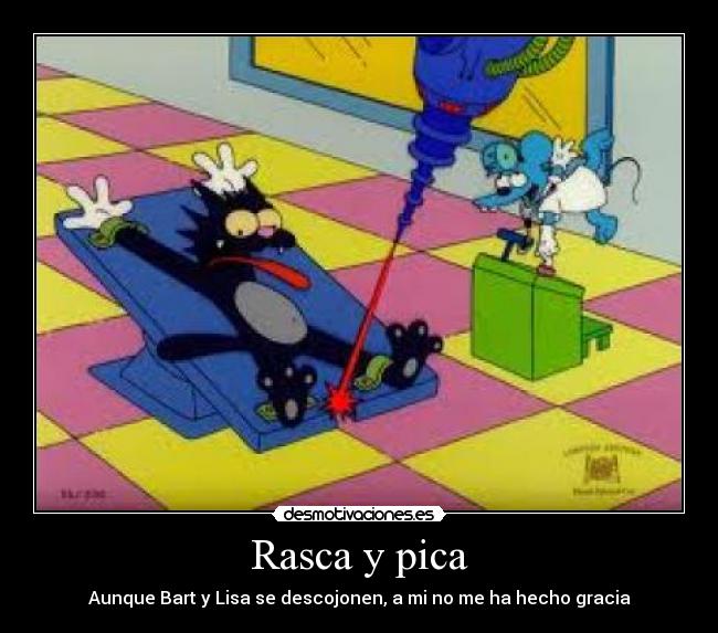 Rasca y pica - Aunque Bart y Lisa se descojonen, a mi no me ha hecho gracia