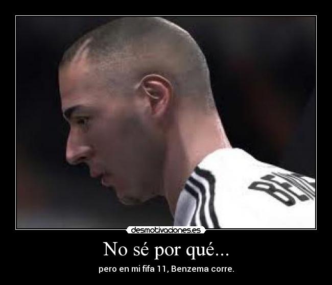 No sé por qué... -