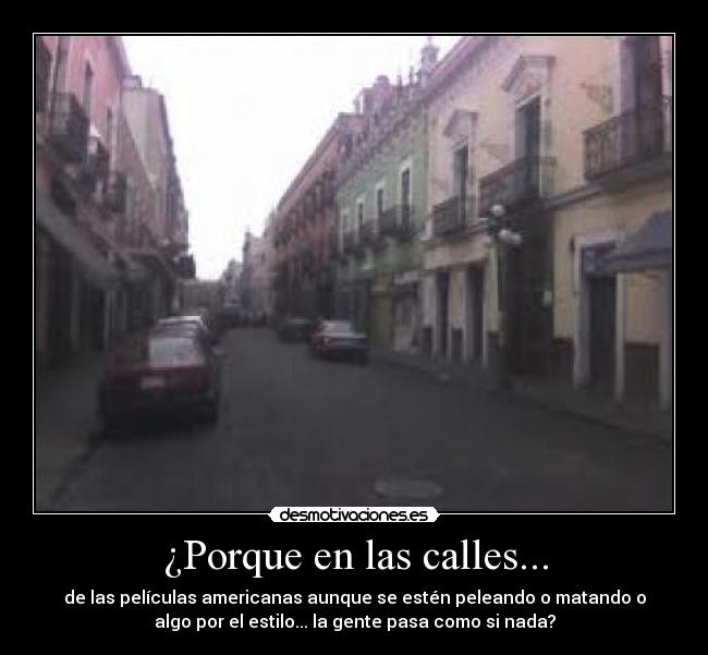 ¿Porque en las calles... -