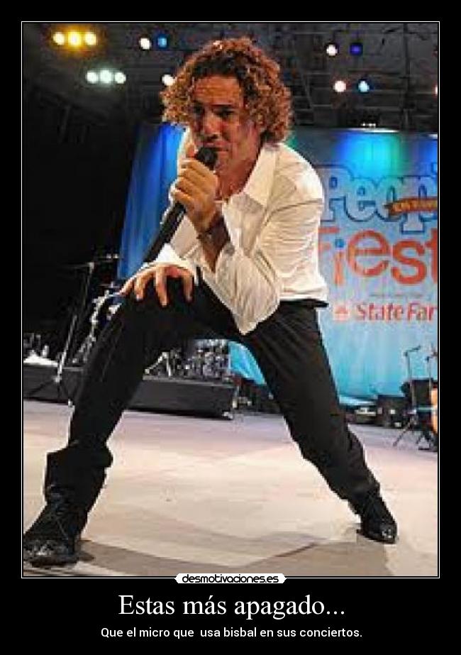 Estas más apagado... -