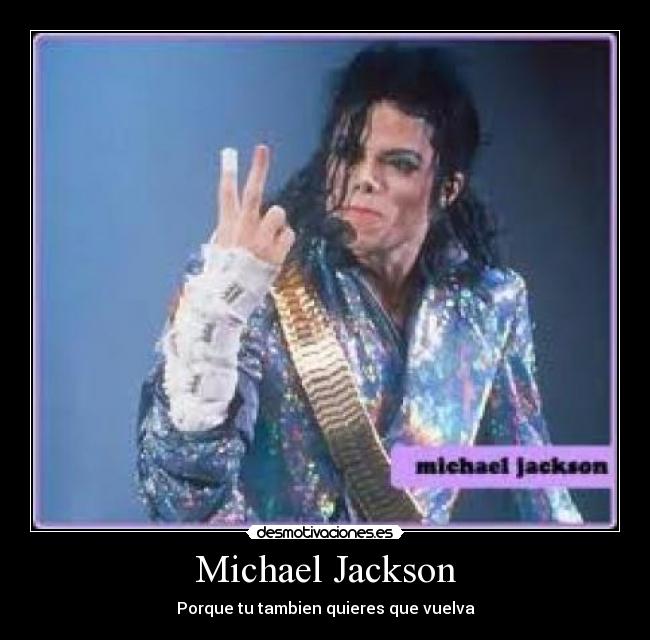 Michael Jackson - Porque tu tambien quieres que vuelva