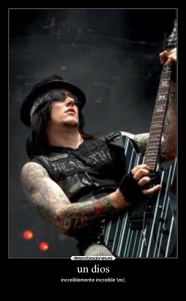 un dios - increiblemente increible \m/,