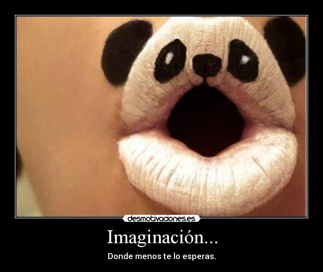 Imaginación... -