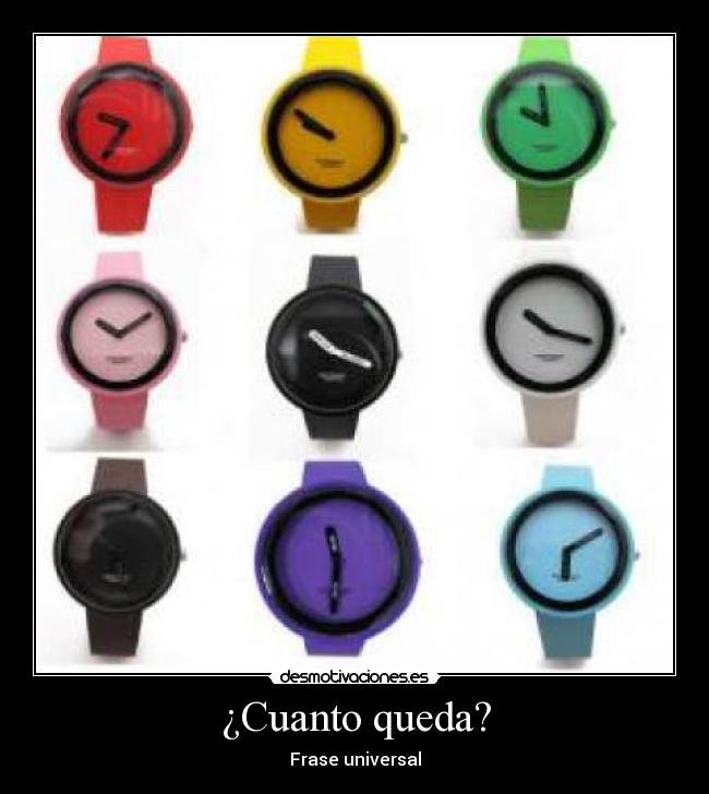 ¿Cuanto queda? - Frase universal